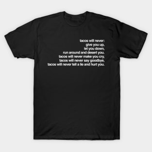 Tacos Will Never T-Shirt